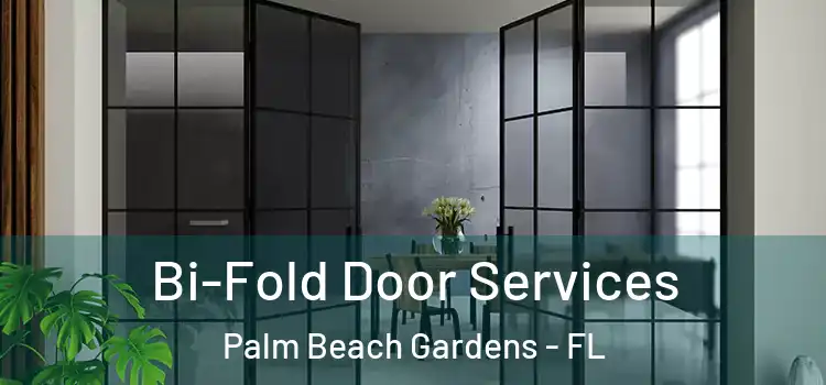 Bi-Fold Door Services Palm Beach Gardens - FL