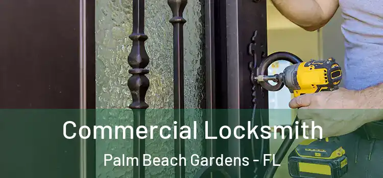 Commercial Locksmith Palm Beach Gardens - FL