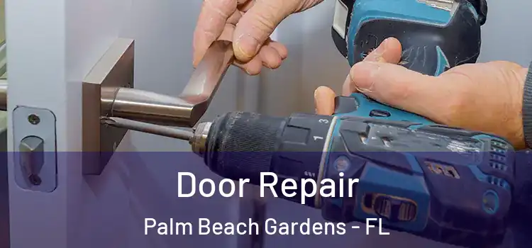 Door Repair Palm Beach Gardens - FL