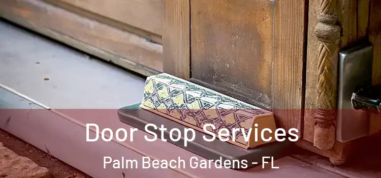 Door Stop Services Palm Beach Gardens - FL