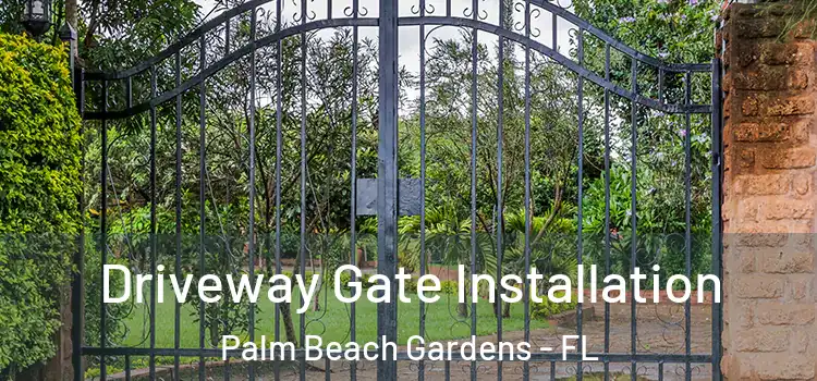 Driveway Gate Installation Palm Beach Gardens - FL