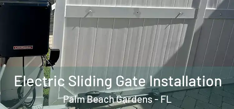 Electric Sliding Gate Installation Palm Beach Gardens - FL