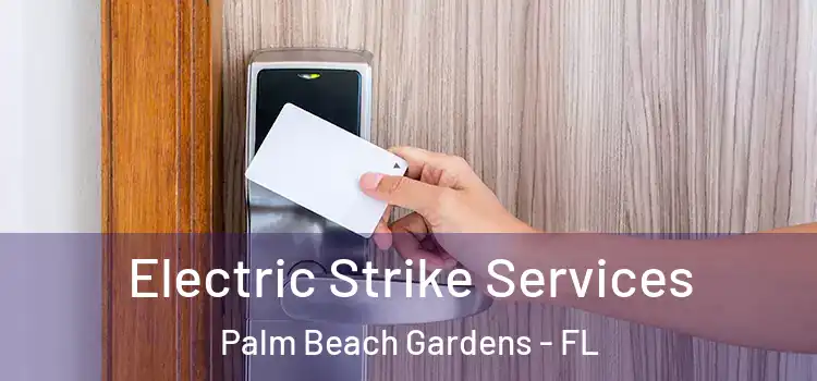 Electric Strike Services Palm Beach Gardens - FL
