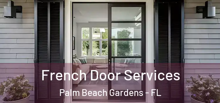French Door Services Palm Beach Gardens - FL