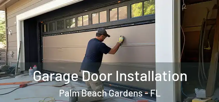  Garage Door Installation Palm Beach Gardens - FL