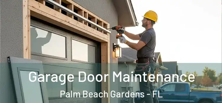 Garage Door Maintenance Palm Beach Gardens - FL