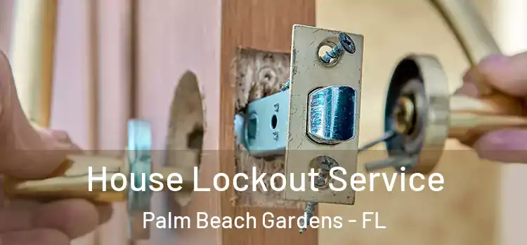 House Lockout Service Palm Beach Gardens - FL