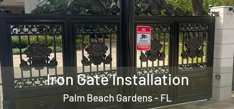  Iron Gate Installation Palm Beach Gardens - FL