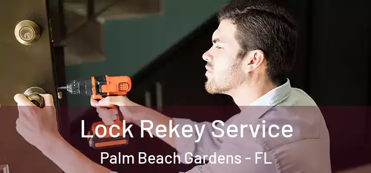 Lock Rekey Service Palm Beach Gardens - FL
