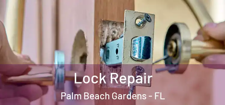 Lock Repair Palm Beach Gardens - FL