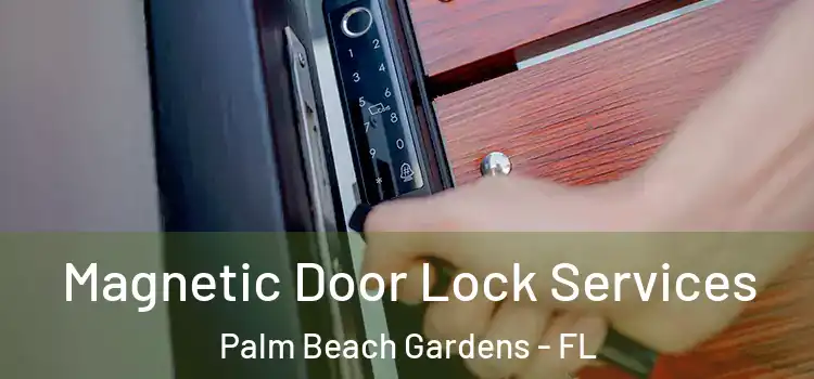 Magnetic Door Lock Services Palm Beach Gardens - FL