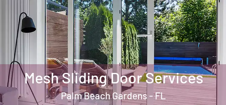 Mesh Sliding Door Services Palm Beach Gardens - FL
