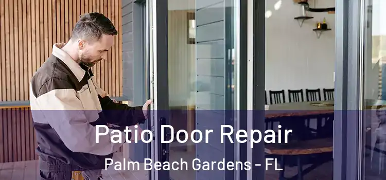 Patio Door Repair Palm Beach Gardens - FL