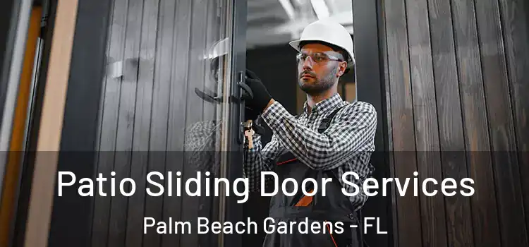 Patio Sliding Door Services Palm Beach Gardens - FL
