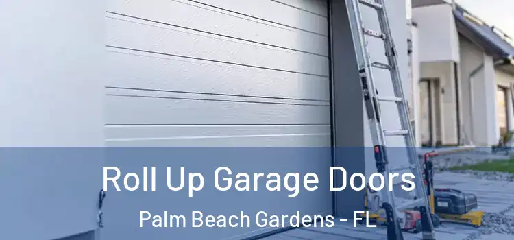  Roll Up Garage Doors Palm Beach Gardens - FL
