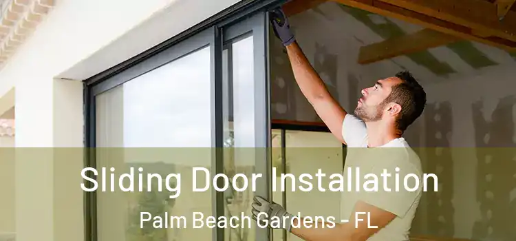 Sliding Door Installation Palm Beach Gardens - FL