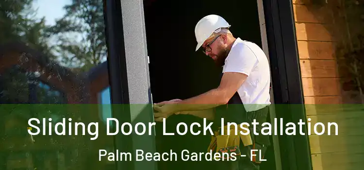 Sliding Door Lock Installation Palm Beach Gardens - FL